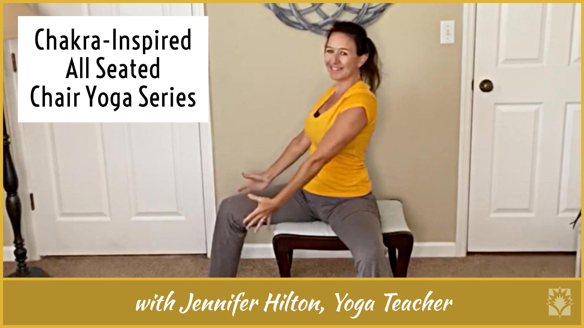 Jennifer Hilton Chair Yoga Chakra Series