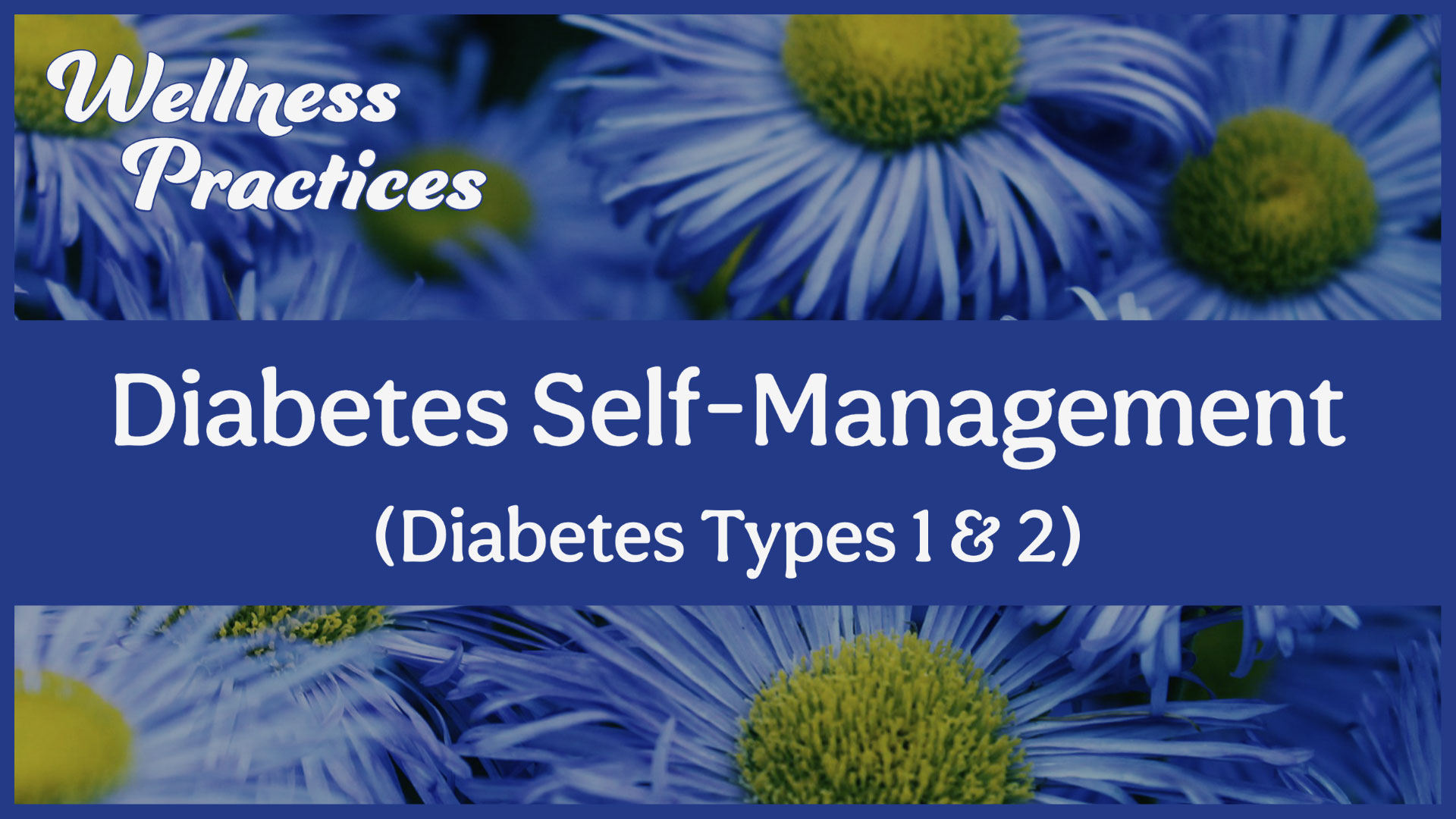 Wellness Practices: Diabetes Self-Management