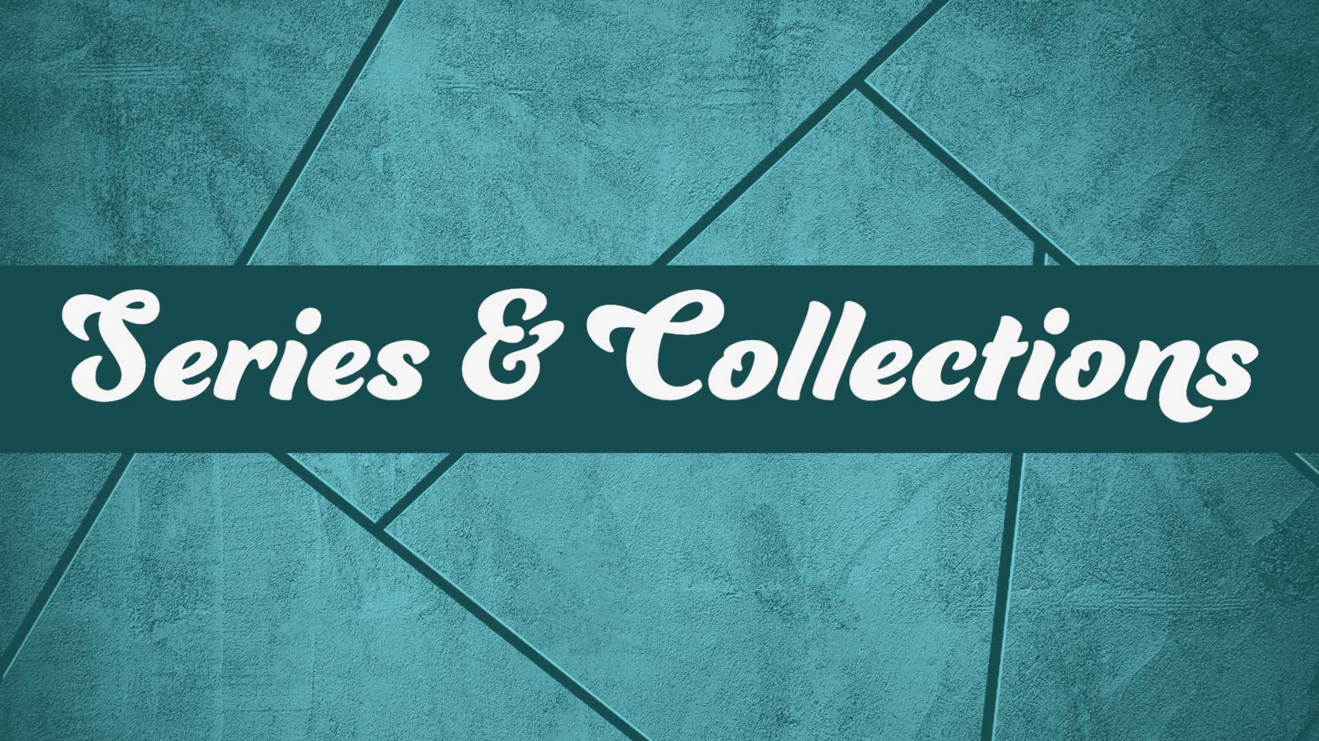 Series & Collections