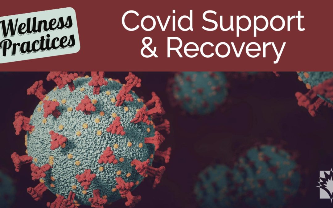 Wellness Practices for Covid Support and Recovery